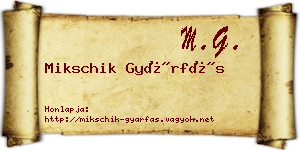 Mikschik Gyárfás névjegykártya